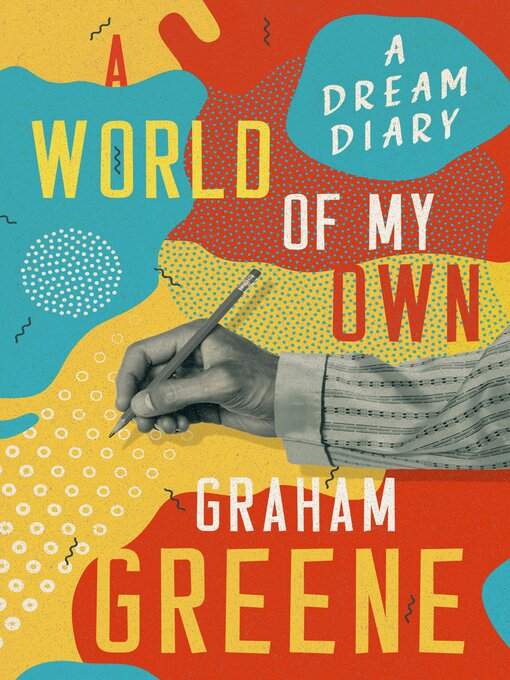 Title details for A World of My Own by Graham Greene - Available